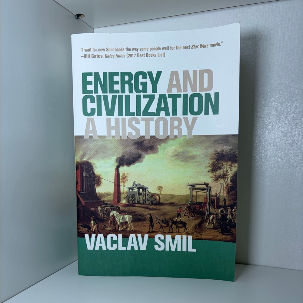 Energy and Civilization: A History by Vaclav Smil